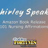 Shirley Franks 101 Nursing Affirmations Book on Amazon and Building Fortunes Radio Picture